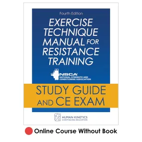 Exercise Technique Manual for Resistance Training 4th Edition Online CE Course Without Book